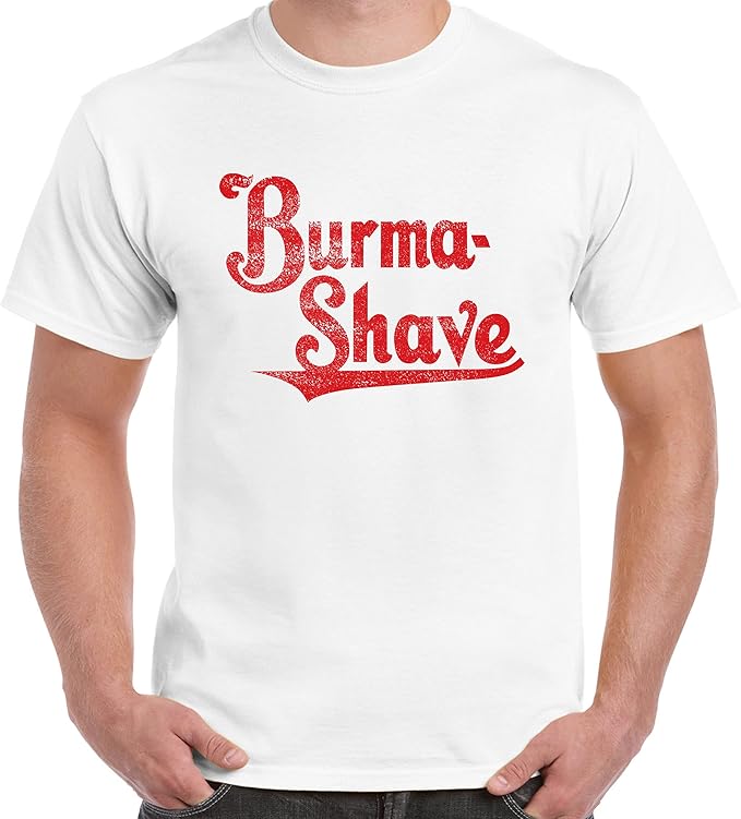 Burma Shave Logo T-Shirt - Defunct Shaving Soap Company - 100% Cotton Gildan Brand Shirt