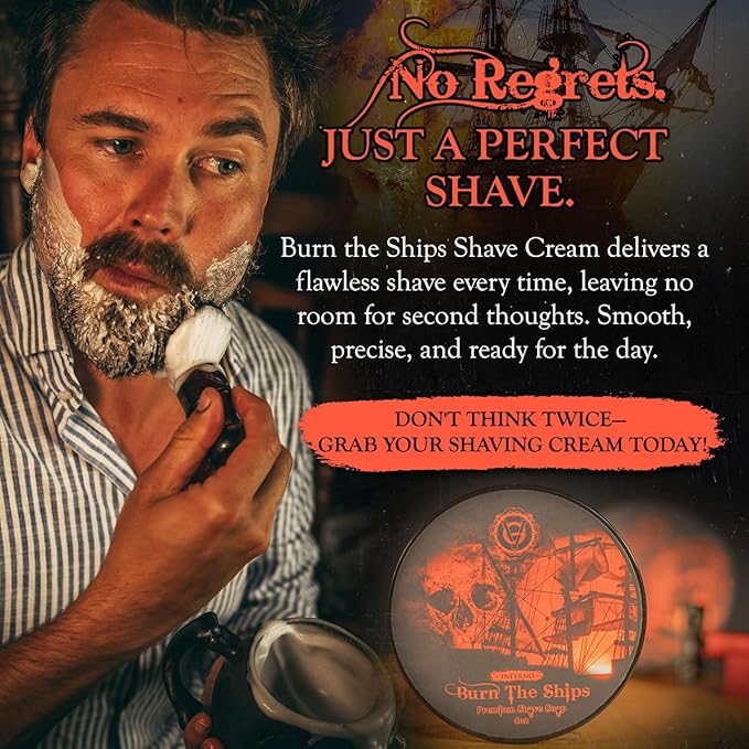 Shave Cream for Men | Burn The Ships Premium 4oz | Hydrating & Lathering Shaving Cream for Wet Shaving Sensitive Skin Beard Softening Natural Ingredients | Use Shaving Brush For Smooth Razor Glide