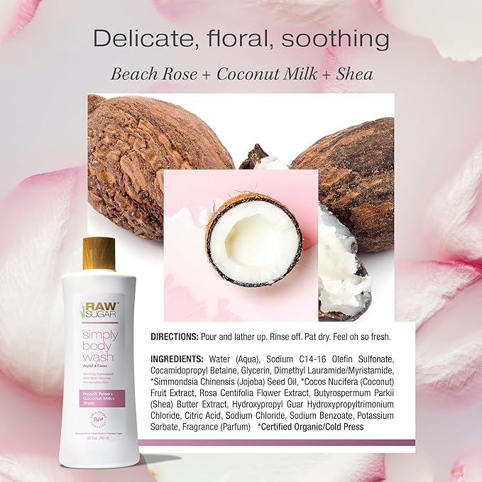 RAW SUGAR Simply Body Wash, Beach Rose + Coconut Milk + Shea (25 Fl Oz, Pack of 1) Sensitive Skin Bath Soap, Formulated without SLS/SLES & Parabens
